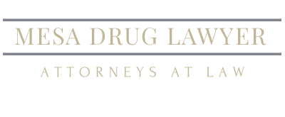 Mesa Drug Lawyer